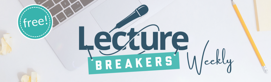 Sign up for Lecture Breakers Weekly!