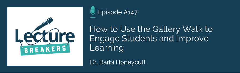 Episode 147: How to Use the Gallery Walk to Engage Students and Improve Learning