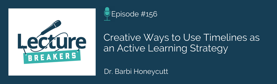 Episode 156: Creative Ways to Use Timelines as an Active Learning Strategy