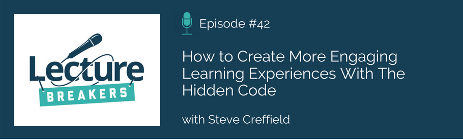 Episode 42: Create More Engaging Learning Experiences with The Hidden Code with Steve Creffield