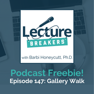 Podcast Freebie! Episode 147: Gallery Walk